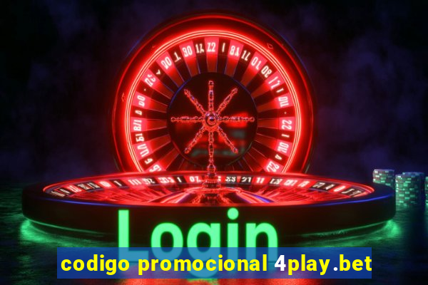 codigo promocional 4play.bet